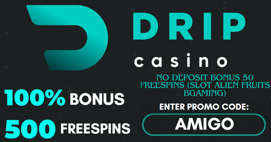 Drip casino – no deposit bonus 50 free spins using promo code