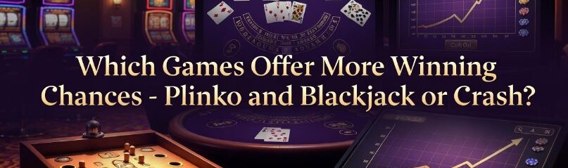 Plinko vs Crash vs Blackjack 2026: Which Casino Game is Fairer & Pays Better?