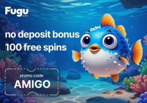 Fugu Casino: 100 Free Spins No Deposit with Promo Code AMIGO — 2026 Guide 1 Unlock 100 Free Spins No Deposit at Fugu Casino! Promo code: AMIGO. Adorable blue fugu puffer fish smiling underwater in vibrant casino promo banner with ocean theme, corals, and bubbles