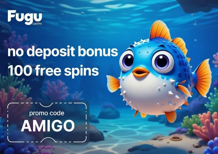 Unlock 100 Free Spins No Deposit at Fugu Casino! Promo code: AMIGO. Adorable blue fugu puffer fish smiling underwater in vibrant casino promo banner with ocean theme, corals, and bubbles